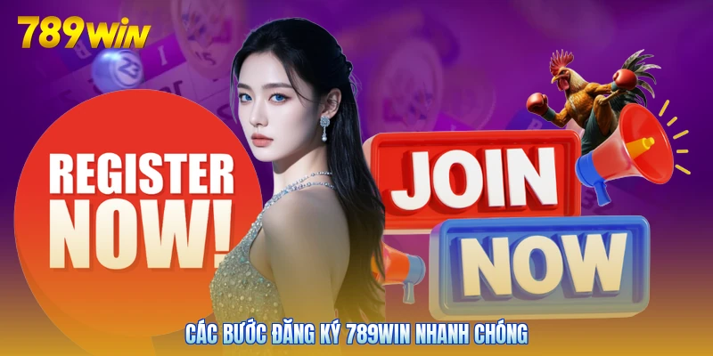 Các bước đăng ký 789win nhanh chóng