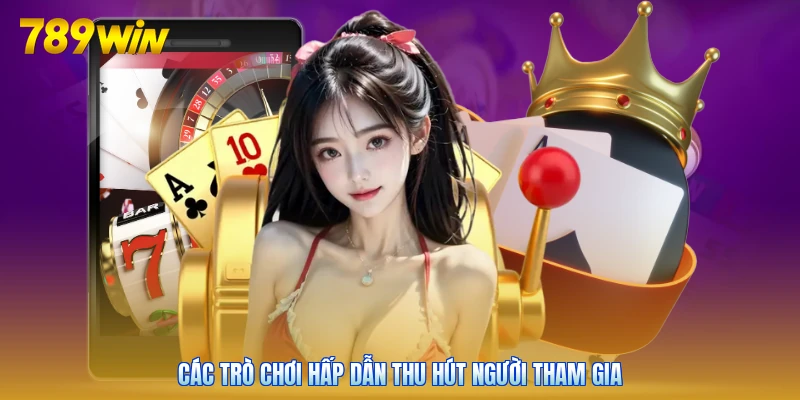 Các trò chơi hấp dẫn thu hút người tham gia