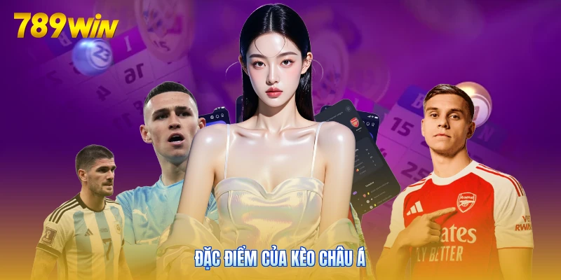 Đặc điểm của kèo châu Á