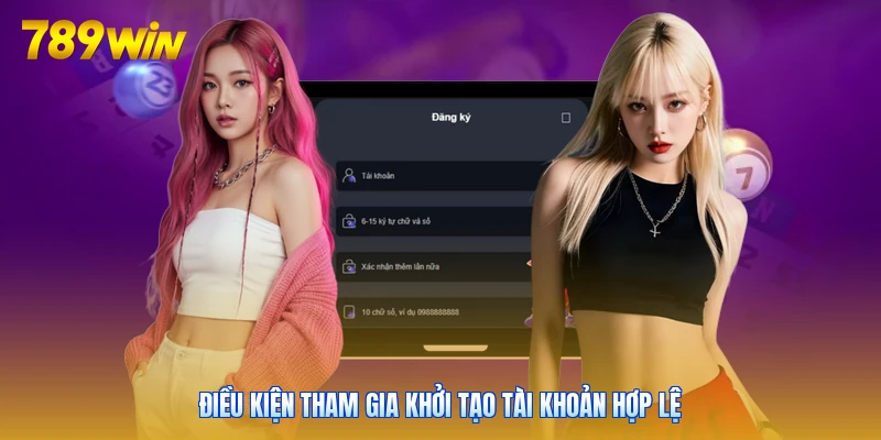 Điều kiện tham gia khởi tạo tài khoản hợp lệ