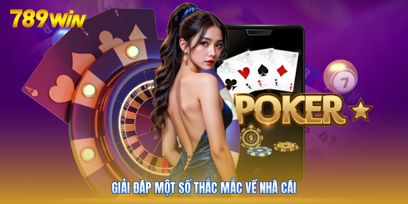 Giải đáp một số thắc mắc về nhà cái