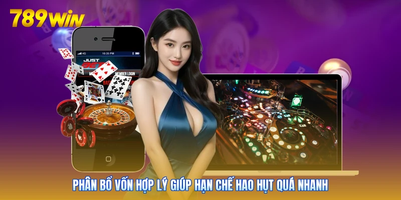 Phân bổ vốn hợp lý giúp hạn chế hao hụt quá nhanh