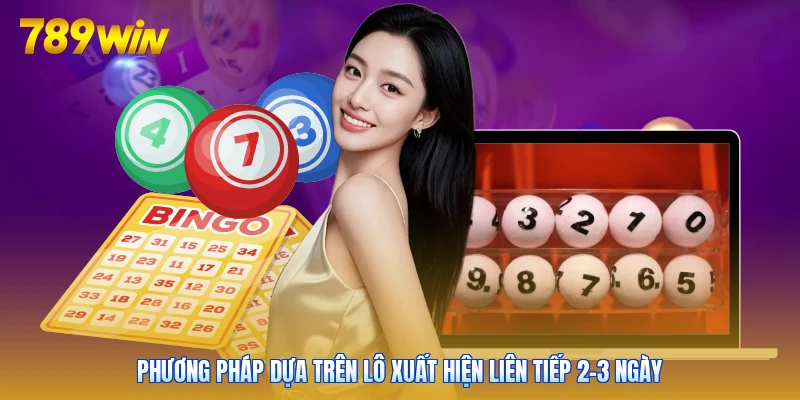 Phương pháp dựa trên lô xuất hiện liên tiếp 2-3 ngày