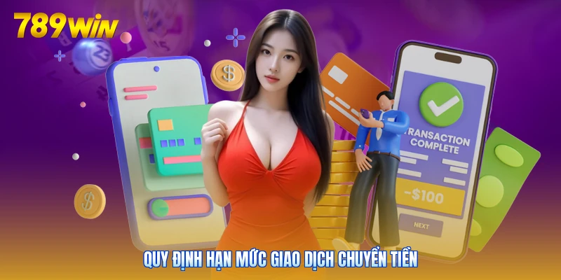 Quy định hạn mức giao dịch chuyển tiền