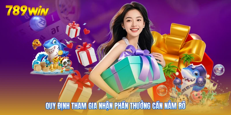 Quy định tham gia nhận phần thưởng cần nắm rõ