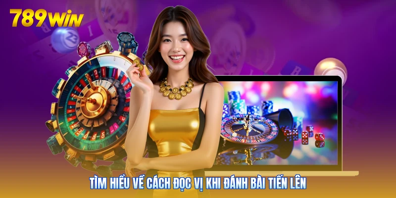 Tìm hiểu về cách đọc vị khi đánh bài tiến lên