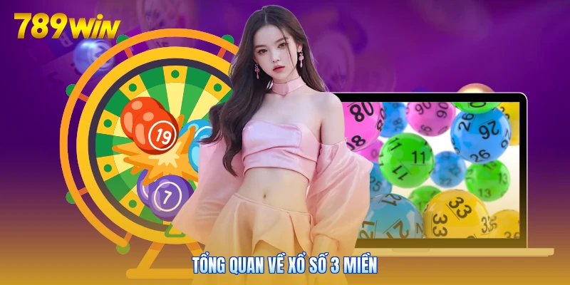 Tổng quan về xổ số 3 miền