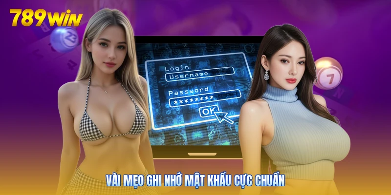 Vài mẹo ghi nhớ mật khẩu cực chuẩn